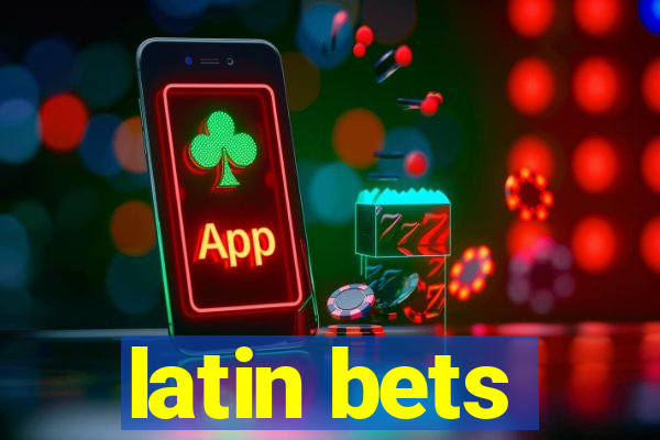 latin bets